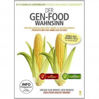 Der Gen-Food Wahnsinn