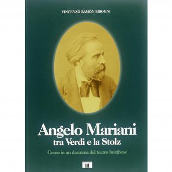 Angelo Mariani tra Verdi e la Stolz. Come in un dramma del teatro borghese