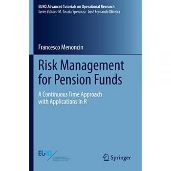 Risk Management for Pension Funds: A Continuous Time Approach with Applications in R (EURO Advanced Tutorials on Operational Research)