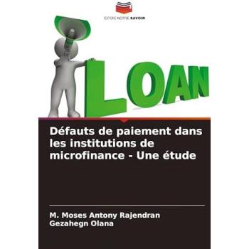Rajendran, M. Moses Antony: Défauts de paiement dans les institutions de microfinance