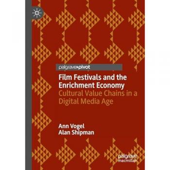Film Festivals and the Enrichment Economy: Cultural Value Chains in a Digital Media Age