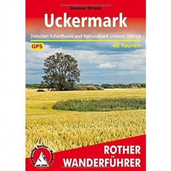 Uckermark: Zwischen Schorfheide und Nationalpark Unteres Odertal. 52 Touren. Mit GPS-Tracks