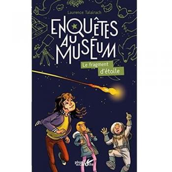 Enquêtes au muséum                                                                    Le fragment d'étoile