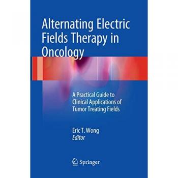 Alternating Electric Fields Therapy in Oncology