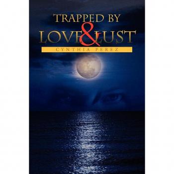 Trapped by Love and Lust