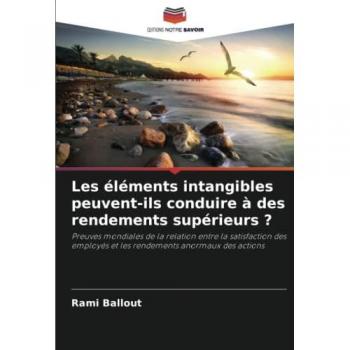 Ballout, Rami: Les éléments intangibles peuvent-ils conduire à des rendements supérieurs ?