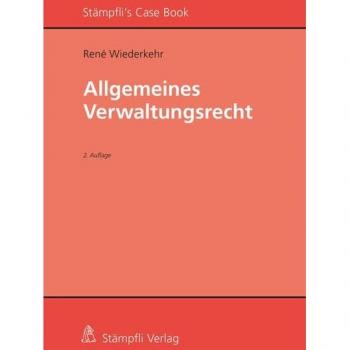 Allgemeines Verwaltungsrecht (Stämpfli's Case Books)