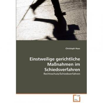 Einstweilige gerichtliche Maßnahmen im Schiedsverfahren