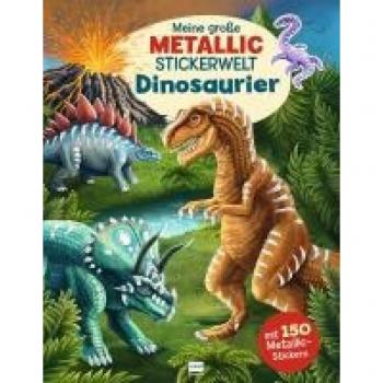 Meine große Metallic-Stickerwelt Dinosaurier: Mit 150 Metallic-Stickern können Kinder ab 4 Jahren die buntgemischten Szenen bekleben