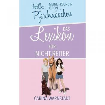 Hilfe, meine Freundin ist ein Pferdemädchen