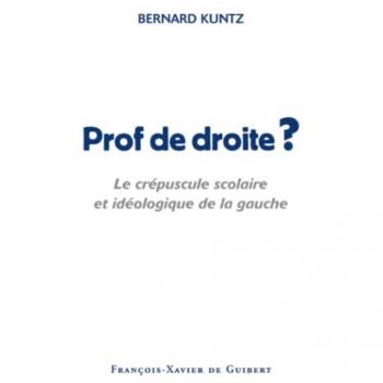 Prof de droite ? Le crépuscule scolaire et idéologique de la gauche