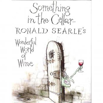 Something in the Cellar: Ronald Searle's Wonderful World of Wine
