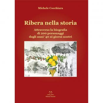 Ribera nella storia. Attraverso la biografia di 200 personaggi dagli anni '40 ai giorni nostri