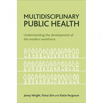 Multidisciplinary public health: Understanding the Development of the Modern Workforce