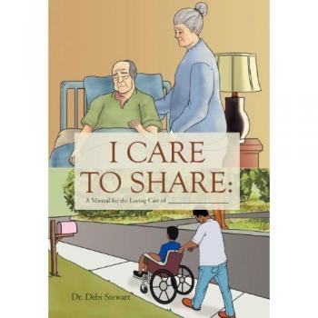 I Care to Share: A Manual for the Loving Care of __________________