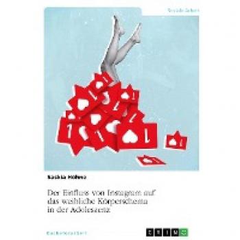 Der Einfluss von Instagram auf das weibliche Körperschema in der Adoleszenz