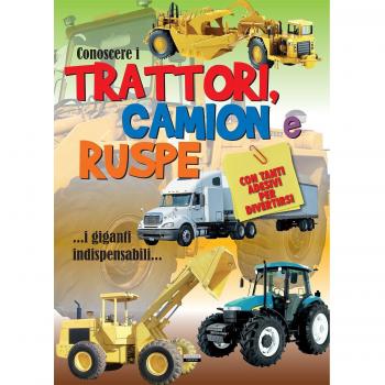 TRATTORI , CAMION E RUSPE. Ediz. illustrata con 30 adesivi removibili.