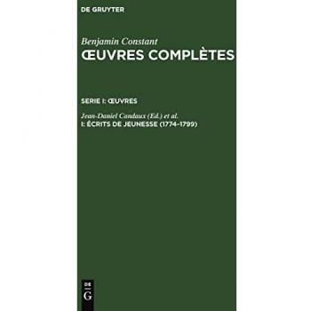 Benjamin Constant: uvres compltes. uvres: crits de jeunesse