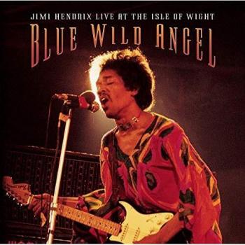 Blue Wild Angel: Jimi Hendrix Live At The Isle Of Wight