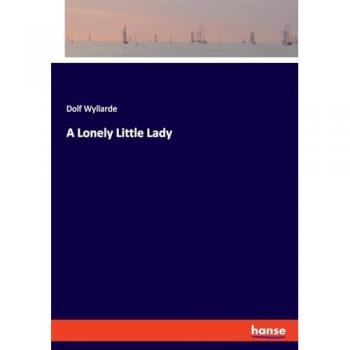 Wyllarde, Dolf: A Lonely Little Lady