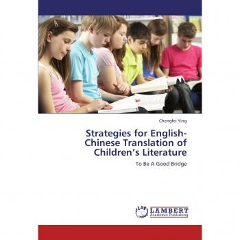 Strategies for English-Chinese Translation of Children’s Literature: To Be A Good Bridge