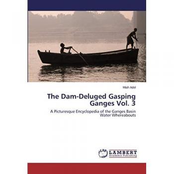 Adel, Miah: The Dam-Deluged Gasping Ganges Vol. 3