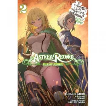 Astrea Record, Vol. 2 Is It Wrong to Try to Pick Up Girls in a Dungeon? Tales of Heroes : Volume 2, by Fujino Omori