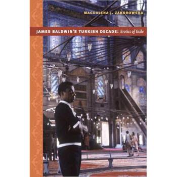 James Baldwins Turkish Decade by Magdalena J. Zaborowska