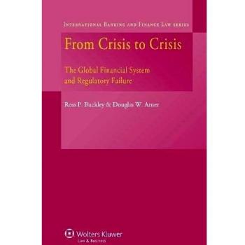 From Crisis to Crisis: The Global Financial System and Regulatory Failure