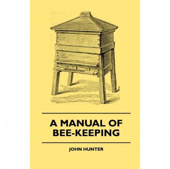 A Manual Of Bee-Keeping