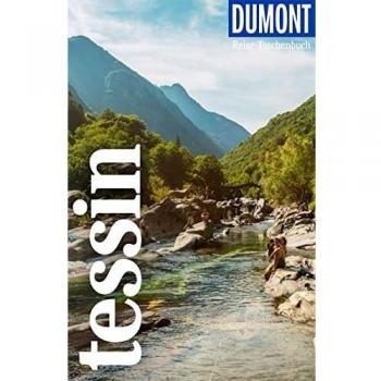 DuMont Reise-Taschenbuch Tessin: Reiseführer plus Reisekarte. Mit individuellen Autorentipps und vielen Touren.