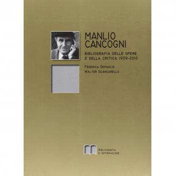 Manlio Cancogni. Bibliografia delle opere e della critica