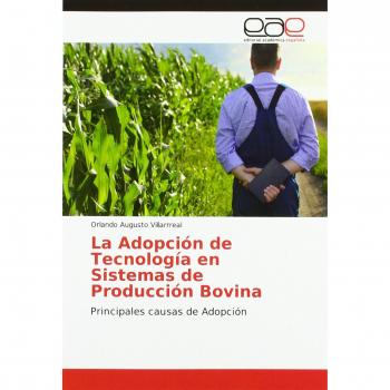 Villarrreal, Orlando Augusto: La Adopción de Tecnología en Sistemas de Producción Bovina