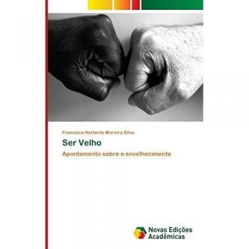 Ser Velho: Apontamento sobre o envelhecimento