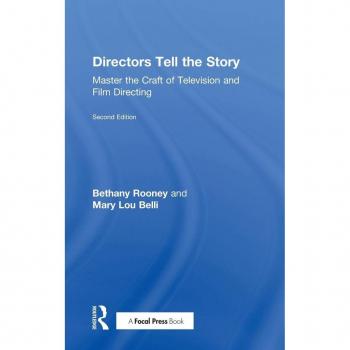 Directors Tell the Story: Master the Craft of Television and Film Directing