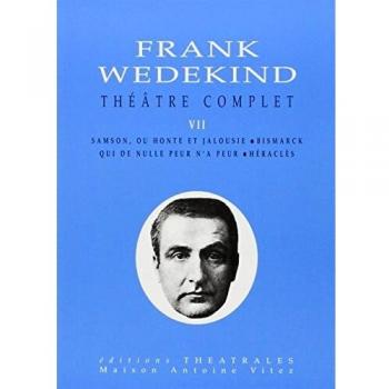 THEATRE COMPLET TOME 7 / FRANK WEDEKIND