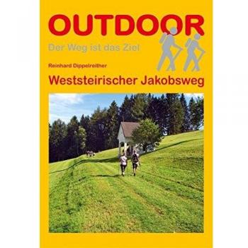 Reinhard Dippelreither Weststeirischer Jakobsweg (Outdoorhandbuch)
