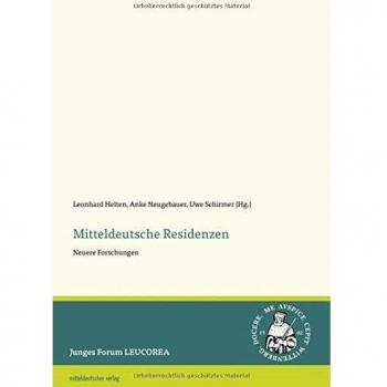 Mitteldeutsche Residenzen: Neuere Forschungen