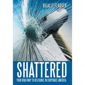 Shattered: Your Road Map to Relevance in Corporate America