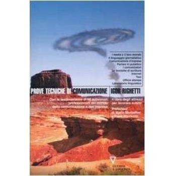 Prove tecniche di comunicazione. Il libro degli attrezzi per lavorare subito