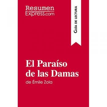 El Paraíso de las Damas de Émile Zola (Guía de lectura): Resumen y análisis completo