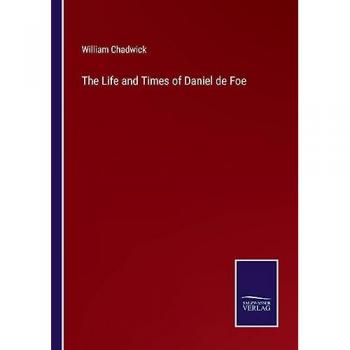 The Life and Times of Daniel de Foe