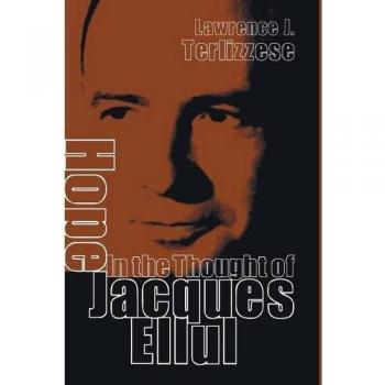 Hope in the Thought of Jacques Ellul
