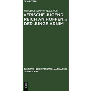 »Frische Jugend reich an Hoffen.« Der junge Arnim