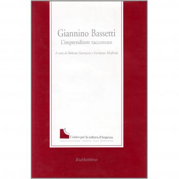 Giannino Bassetti. L'imprenditore raccontato