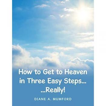 How to Get to Heaven in Three Easy Steps...