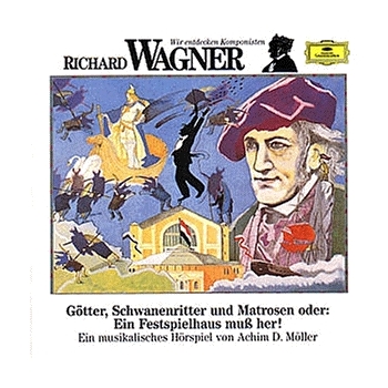 Wir entdecken Komponisten: Richard Wagner