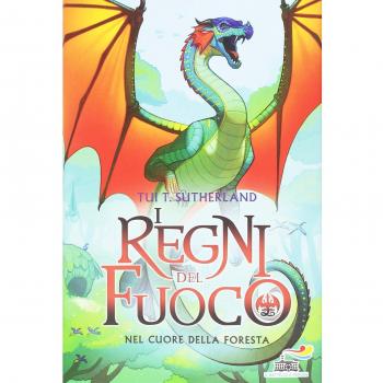 Nel cuore della foresta. I regni del fuoco. Vol. 3