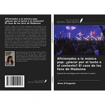 Aficionados a la música pop: ¿placer por el texto o el contexto? El caso de los fans de Madonna: Explorando estrategias para alimentar la pasión