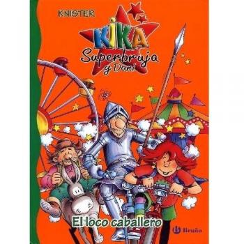 Kika Superbruja y El loco caballero